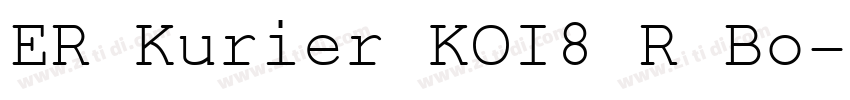 ER Kurier KOI8 R Bo字体转换 ER Kurier KOI8 R Bo字体转换